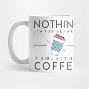 Nothing Stands Between a Girl and Her Coffee - Coffee Cup - White - Gilmore Mug